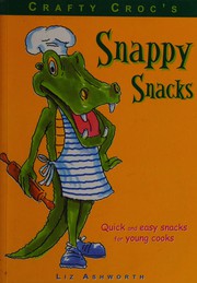 Front cover of Crafty Croc's snappy snacks by Liz Ashworth