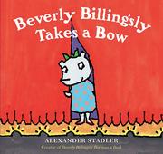 Cover of Beverly Billingsly Takes a Bow by Alexander Stadler