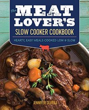 Front cover of The Meat Lover’s Slow Cooker Cookbook by Jennifer Olvera