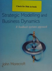 Cover of Strategic modelling and business dynamics by John D. W. Morecroft