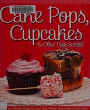 Cover of Cake pops, cupcakes, and other petite sweets by Fox Chapel Publishing