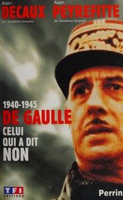 Front cover of De Gaulle, celui qui a dit non by Alain Decaux