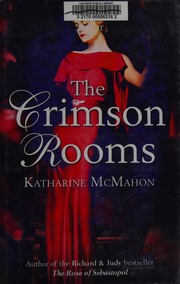 Front cover of The crimson rooms by Katharine McMahon