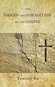 Front cover of The Origin and Formation of the Gospel by Yoseop Ra