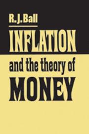 Front cover of Inflation and the Theory of Money by R.J. Ball