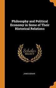 Cover of Philosophy and political economy in some of their historical relations by James Bonar