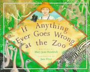 Front cover of If Anything Ever Goes Wrong at the Zoo by Mary Jean Hendrick