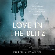 Cover of Love in the Blitz by Eileen Alexander