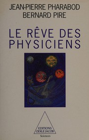 Front cover of Le rêve des physiciens by Jean-Pierre Pharabod