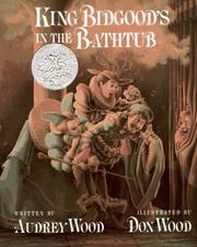 Front cover of King Bidgood's in the bathtub by Audrey Wood