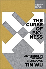 Front cover of The Curse of Bigness by Tim Wu