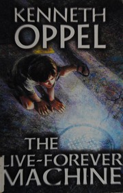 Cover of The live-forever machine by Kenneth Oppel