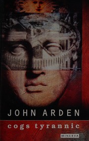 Front cover of Cogs tyrannic by Arden, John.