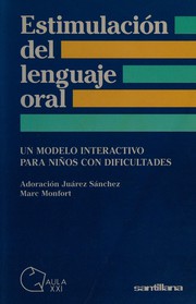 Front cover of Estimulación del lenguaje oral by Adoración Juárez Sánchez