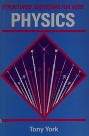 Front cover of Structured Questions for General Certificate of Secondary Education Physics by Tony York
