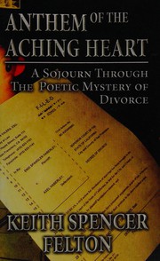 Front cover of Anthem of the aching heart by Keith Spencer Felton