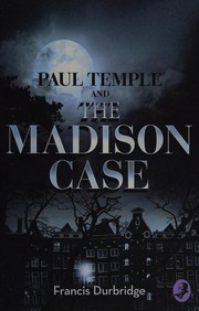 Front cover of Paul Temple and the Madison Case by Francis Durbridge