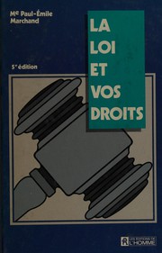 Front cover of La loi et vos droits by Paul-Émile Marchand