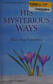 Cover of His mysterious ways by Evelyn Bence