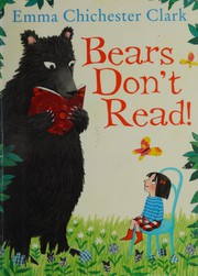 Cover of Bears Don't Read! by Emma Chichester Clark