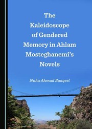Front cover of The Kaleidoscope of Gendered Memory in Ahlam Mosteghanemis Novels by Nuha Baaqeel