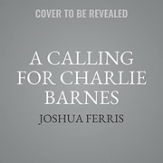 Front cover of A Calling for Charlie Barnes by Joshua Ferris