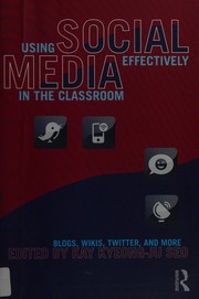 Cover of Using social media effectively in the classroom by Kay Seo
