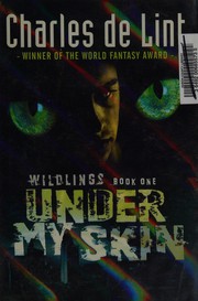 Front cover of Under my skin by Charles de Lint