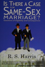 Front cover of Is there a case for same-sex marriage? by Harris, R. S. (Writer on same-sex marriage)