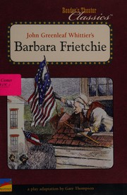 Front cover of John Greenleaf Whittier's Barbara Frietchie by Gare Thompson