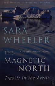 Cover of Magnetic North by Sara Wheeler