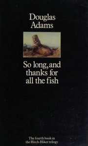 Front cover of So long, and thanks for all the fish by Douglas Adams