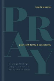 Front cover of Pray Confidently and Consistently by Valerie Woerner
