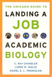 Front cover of The Chicago guide to landing a job in academic biology by C. Ray Chandler