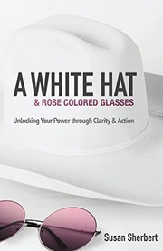 Front cover of A White Hat & Rose Colored Glasses by Susan Sherbert