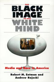 Front cover of The black image in the white mind by Robert M. Entman