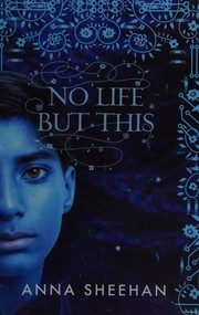 Cover of No Life But This (UniCorp #2) by Anna Sheehan