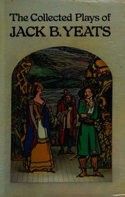 Front cover of The collected plays of Jack B. Yeats by Jack Butler Yeats