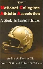 Front cover of The NationalCollegiate Athletic Association by Arthur A. Fleisher