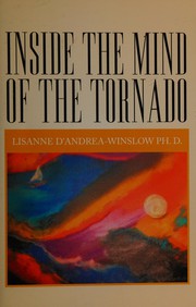 Front cover of Inside the mind of the tornado by Lisanne D'Andrea-Winslow