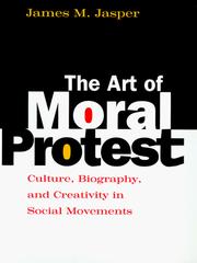 Front cover of The Art of Moral Protest by James M. Jasper