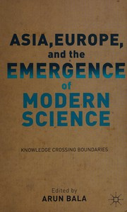 Front cover of Asia, Europe, and the emergence of modern science by Arun Bala