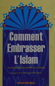Front cover of Comment embrasser l'Islam by Muḥammad Sulaymān al- Ašqar