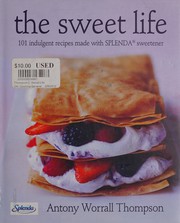 Front cover of The sweet life by Antony Worrall Thompson