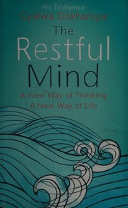 Front cover of The restful mind by Gyalwa Dokhampa His Eminence Khamtrul Rinpoche