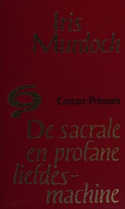 Cover of The Sacred and Profane Love Machine by Iris Murdoch