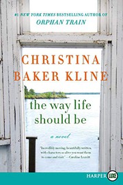 Cover of The Way Life Should Be by Christina Baker Kline