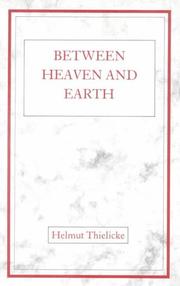 Cover of Between heaven and earth by Helmut Thielicke