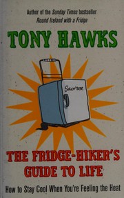 Cover of The Fridge-Hiker's Guide to Life by Tony Hawks