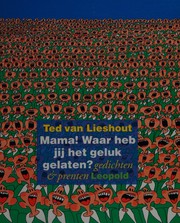 Cover of Mama! Waar heb jij het geluk gelaten? by Ted van Lieshout